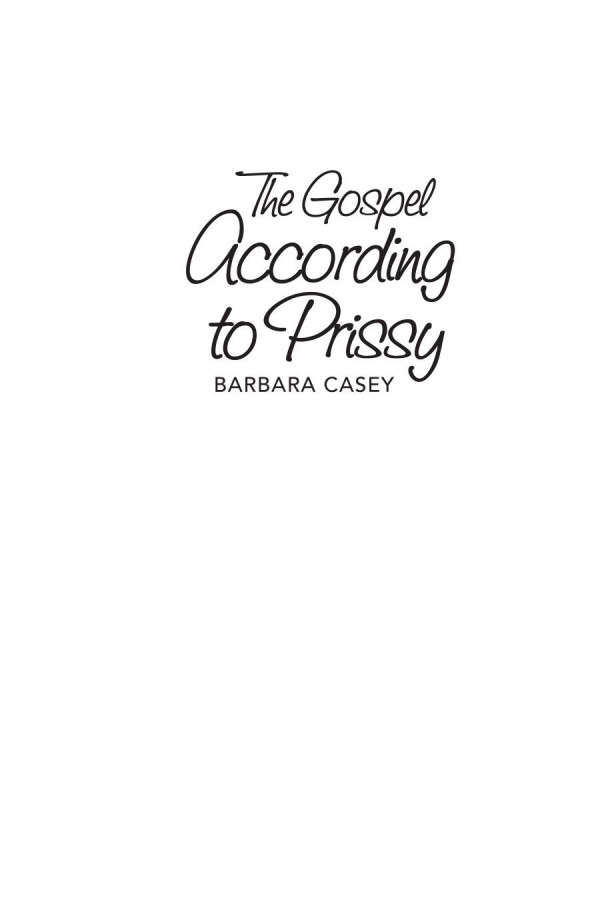 The Gospel According To Prissy Casey Barbara