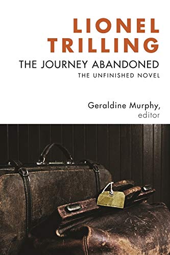 The Journey Abandoned The Unfinished Novel Trilling Lionel