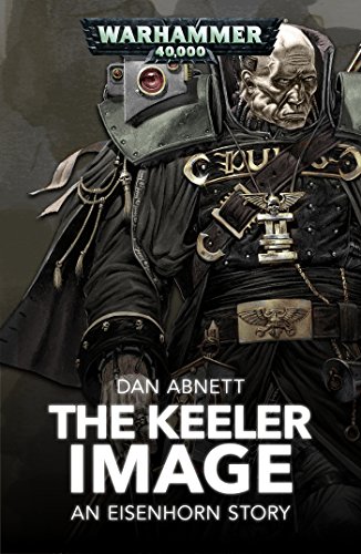 The Keeler Image Eisenhorn Short Abnett Dan