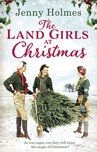 The Land Girls At Christmas Holmes Jenny