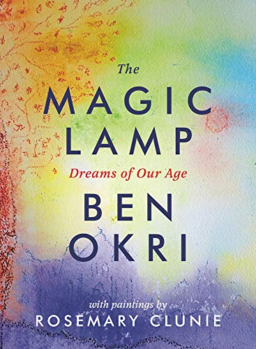 The Magic Lamp Dreams Of Our Age Okri Ben