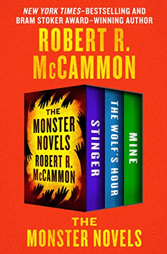 The Monster Novels Stinger The Wolfs Hour And Mine Mccammon Robert R
