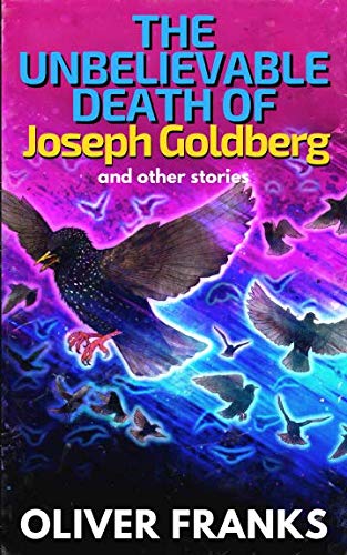 The Unbelievable Death Of Joseph Goldberg Oliver Franks