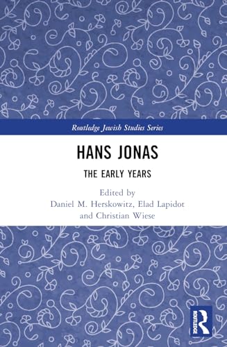 Hans Jonas The Early Years 1st Edition Daniel M Herskowitz