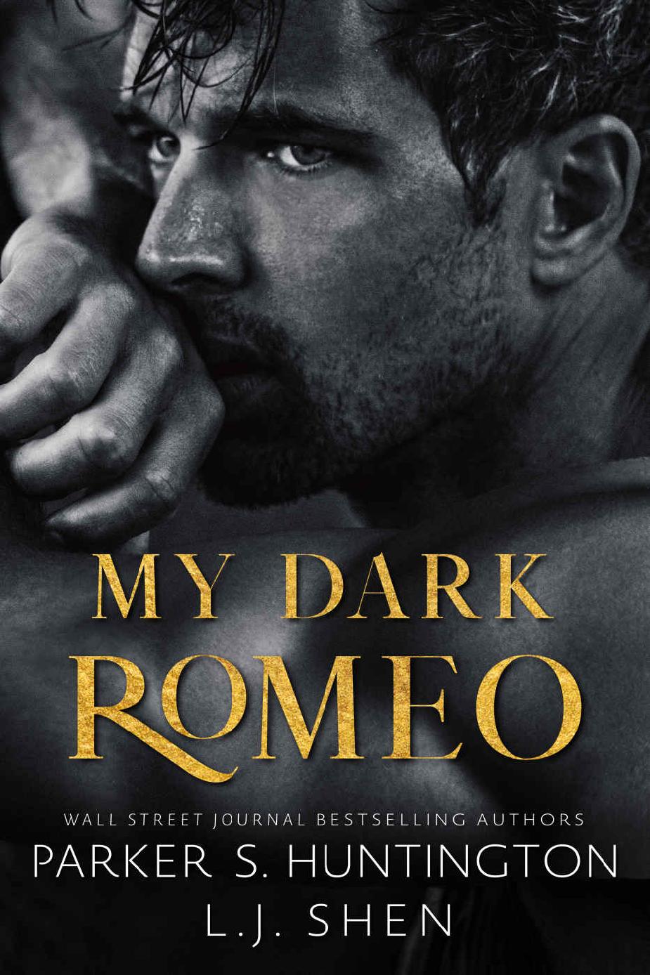 My Dark Romeo An Enemiestolovers Romance Parker S Huntington Lj Shen