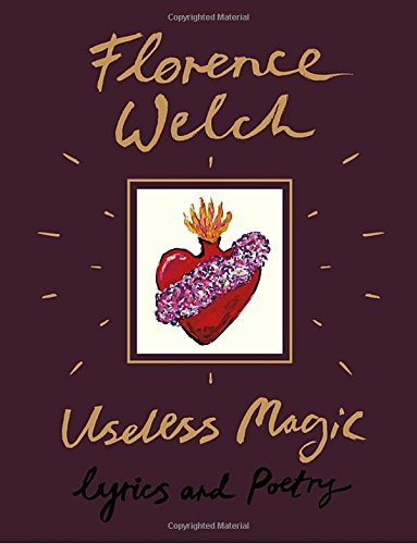 Useless Magic Lyrics And Poetry 2nd Edition Welch Florence