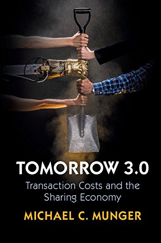 Tomorrow 30 Transaction Costs And The Sharing Economy Michael C Munger