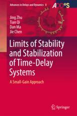 Limits Of Stability And Stabilization Of Timedelay Systems A Smallgain Approach 1st Edition Jing Zhu