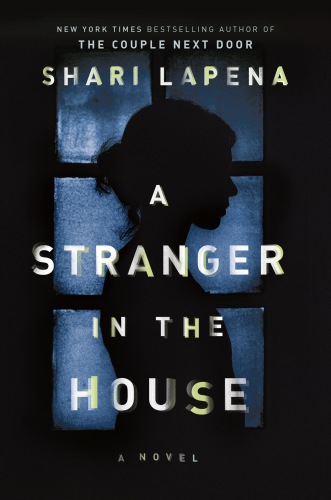 A Stranger In The House Shari Lapena