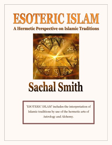 Esoteric Islam A Hermetic Perspective On Islamic Tradition 1st Sachal Smith