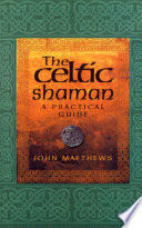 The Celtic Shaman John Matthews