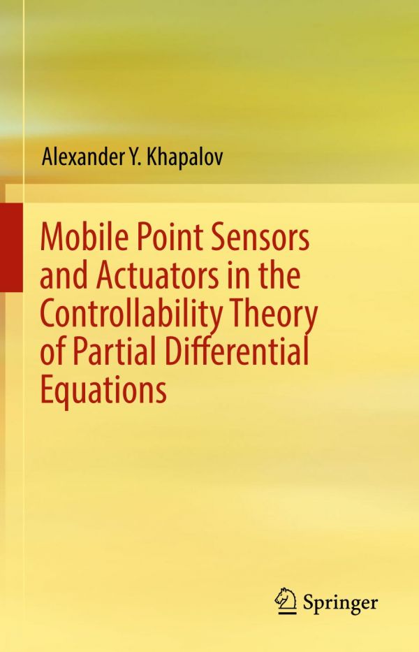 Mobile Point Sensors And Actuators In The Controllability Theory Of Partial Differential Equations Khapalov