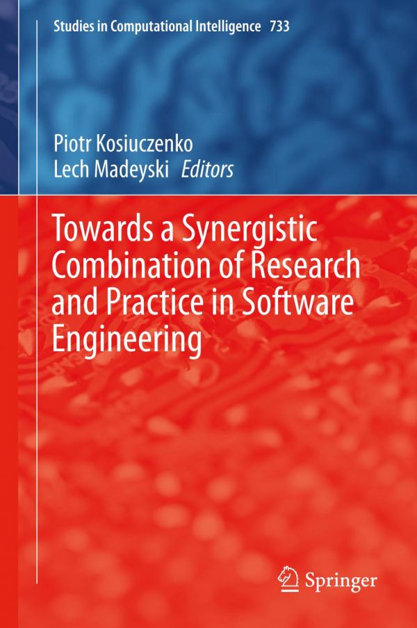 Towards A Synergistic Combination Of Research And Practice In Software Engineering Kosiuczenko