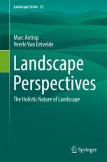 Landscape Perspectives The Holistic Nature Of Landscape 1st Edition Marc Antrop