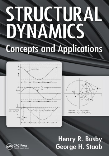Structural Dynamics Concepts And Applications Busby Henry R Staab