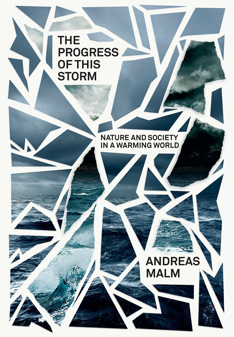 The Progress Of This Storm Andreas Malm