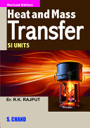 Heat And Mass Transfer A Textbook For The Students Preparing For Be Btech Bsc Engg Amie Upsc Engg Services And Gate Examinations Reprint Rajput