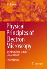 Physical Principles Of Electron Microscopy An Introduction To Tem Sem And Aem 2nd Edition Rf Egerton