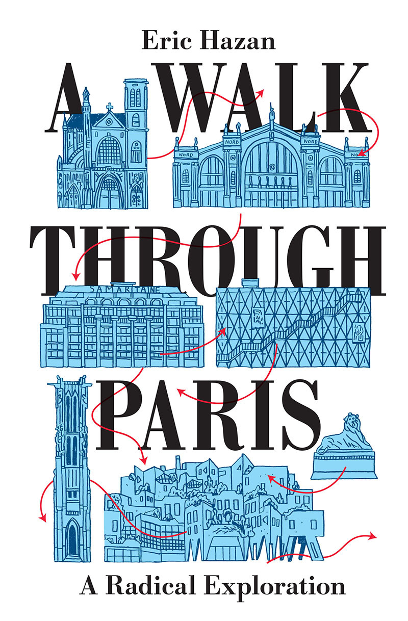 A Walk Through Paris A Radical Exploration Eric Hazan