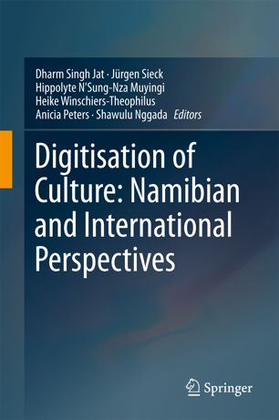 Digitisation Of Culture Namibian And International Perspectives 1st Ed Dharm Singh Jat