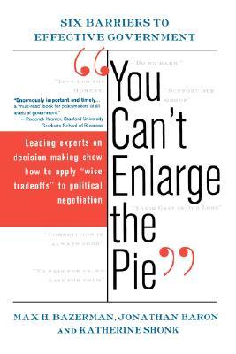 You Cant Enlarge The Pie Paperback Max H Bazerman Katherine Shonk Jonathan Baron