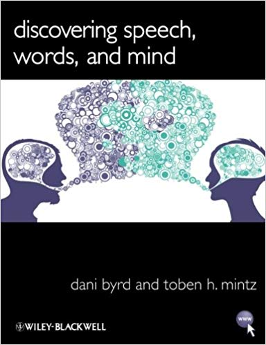 Discovering Speech Words And Mind Dani Byrd Toben H Mintz
