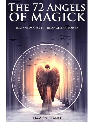 The 72 Angels Of Magick Instant Access To The Angels Of Power Damon Brand