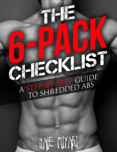 The 6pack Checklist A Stepbystep Guide To Shredded Abs Nate Miyaki
