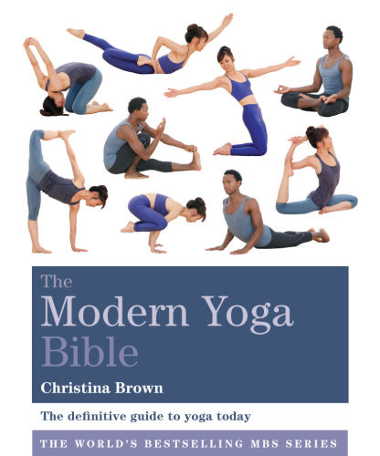 The Modern Yoga Bible Uk Ed Edition Christina Brown