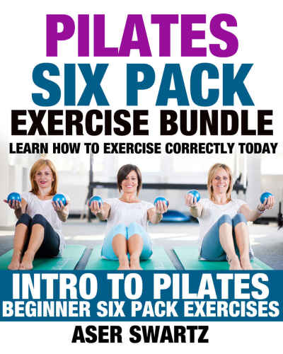 Pilates Six Pack Exercise Bundle Learn How To Exercise Correctly Today Intro To Pilates Beginner Six Pack Exercises Aser Swartz