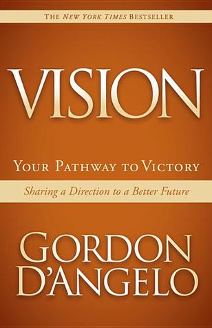 Vision Your Pathway To Victory Paperback Gordon Dangelo