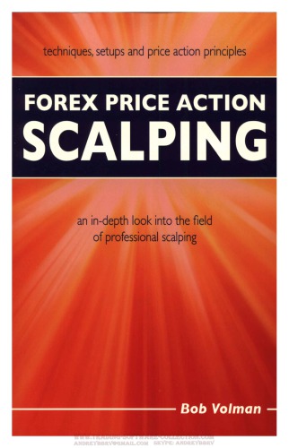 Forex Price Action Scalping An Indepth Look Into The Field Of Professional Scalping Bob Volman