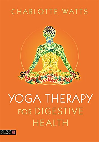 Yoga Therapy For Digestive Health 1st Edition Charlotte Watts