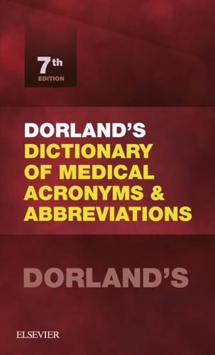Dorlands Dictionary Of Medical Acronyms And Abbreviations Seventh Edition Dorland