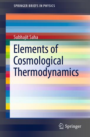 Elements Of Cosmological Thermodynamics 1st Ed Subhajit Saha