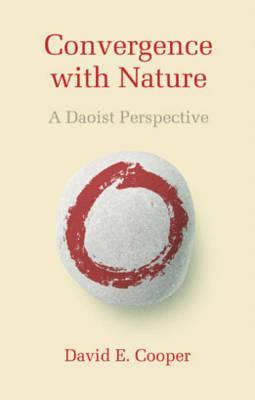 Convergence With Nature A Daoist Perspective Paperback David Edward Cooper