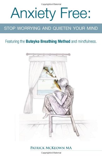 Anxiety Free Top Worrying And Quiten Your Mind Paperback Patrick Mckeown
