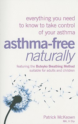 Asthmafree Naturally Everything You Need To Know To Take Control Of Your Asthma Paperback Patrick Mckeown