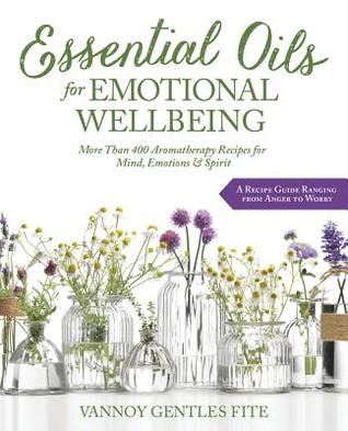 Essential Oils For Emotional Wellbeing Paperback Vannoy Gentles Fite