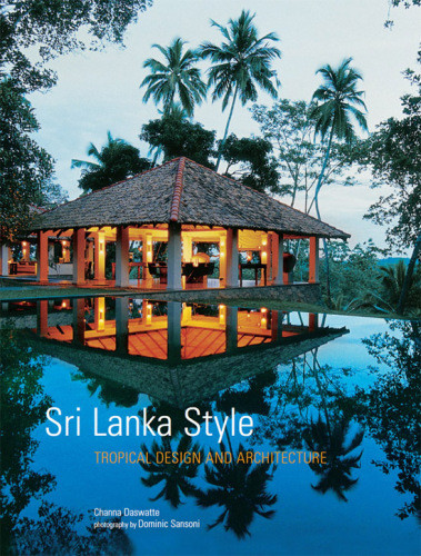 Sri Lanka Style Tropical Design And Architecture Channa Daswatte