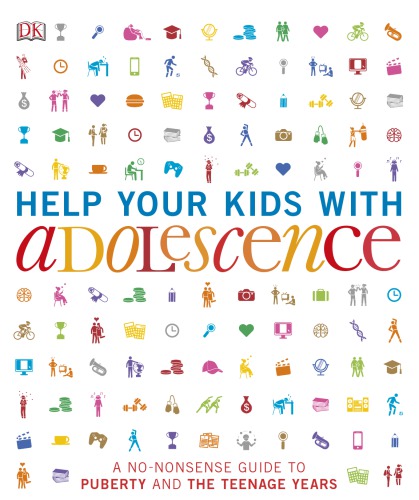 Help Your Kids With Adolescence A Nononsense Guide To Puberty And The Teenage Years Karen Rayne