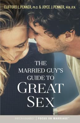 The Married Guys Guide To Great Sex Paperback Clifford L Penner Joyce J Penner