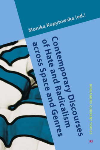 Contemporary Discourses Of Hate And Radicalism Across Space And Genres Monika Kopytowska