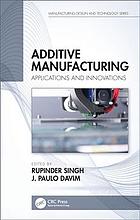 Additive Manufacturing Applications And Innovations Davim J Paulo Singh
