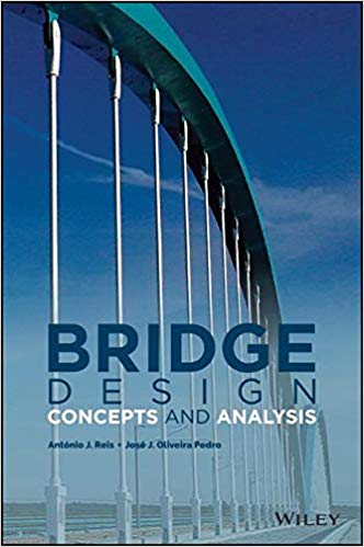 Bridge Design Concepts And Analysis Antnio J Reis Jos J Oliveira Pedro