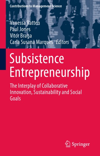 Subsistence Entrepreneurship The Interplay Of Collaborative Innovation Sustainability And Social Goals Vanessa Ratten