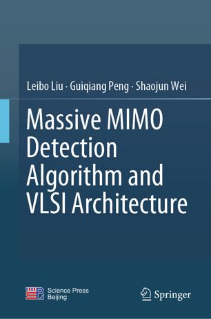 Massive Mimo Detection Algorithm And Vlsi Architecture 1st Ed Leibo Liu