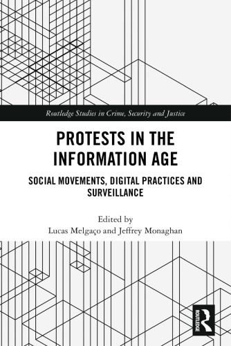 Protests In The Information Age Social Movements Digital Practices And Surveillance Lucas Melgao