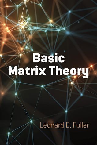 Basic Matrix Theory Paperback Leonard E Fuller