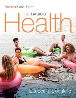 Health The Basics The Mastering Health Edition Paperback Rebecca J Donatelle